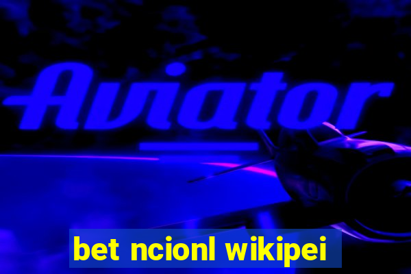 bet ncionl wikipei